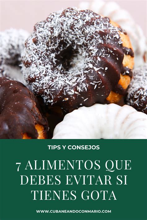 Conoce Los 7 Alimentos Que Debes Evitar Si Tienes Gota Food Desserts