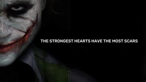 The Strongest Hearts Have The Most Scars Wallpaper Joker Quotes