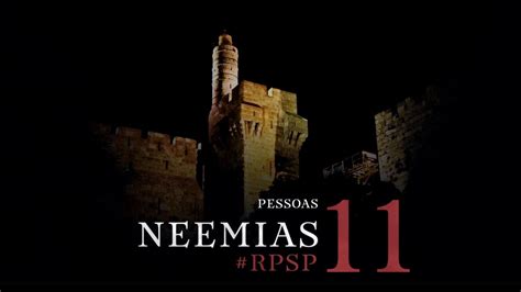 Neemias Reavivados Por Sua Palavra Rpsp Youtube