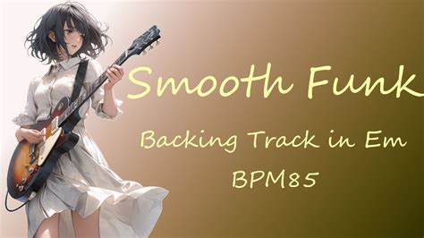 Smooth Funk backing track in Em BPM85 ギターバッキングトラック YouTube