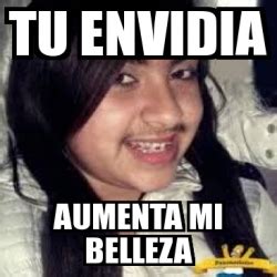 Meme Personalizado Tu Envidia Aumenta Mi Belleza