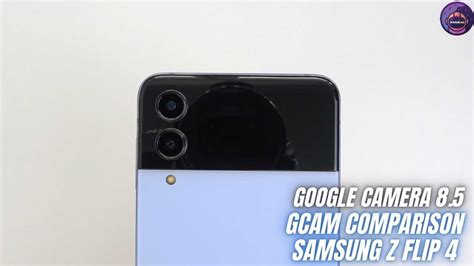 Google Camera For Samsung Galaxy Z Flip Gcam Vs Camera Stock