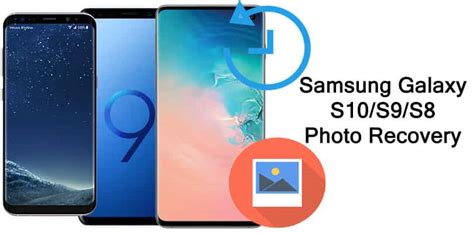 Recover Deleted Or Lost Photos From Samsung Galaxy S10 S9 S8