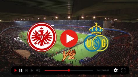 Soccer Eintracht Frankfurt VS Union Saint Gilloise Live Parent