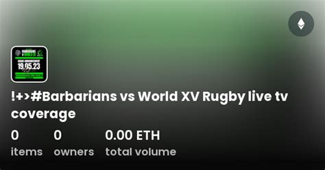 Barbarians Vs World XV Rugby Live Tv Coverage Collection OpenSea