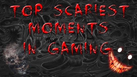 My Top Scariest Moments In Gaming Episode 3 Youtube