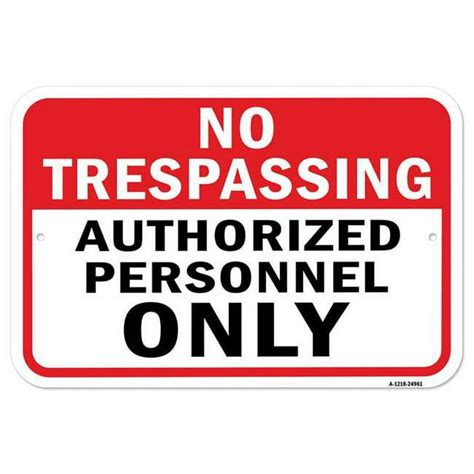 Signmission A 1218 24961 12 X 18 In Aluminum Sign No Trespassing Authorized Personnel Only