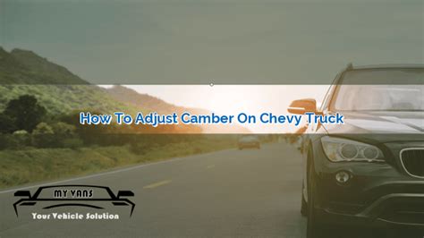 How To Adjust Camber On Chevy Truck MyVans