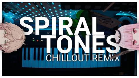 Remix Spiral Tones Rikka And Mori Calliope Chillout Ver Youtube