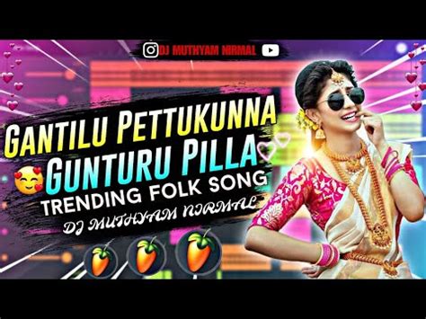 GANTILU PETTUKUNNA GUNTURU PILLA NEW FOLK DJ SONG DAPPU STYLE DJ