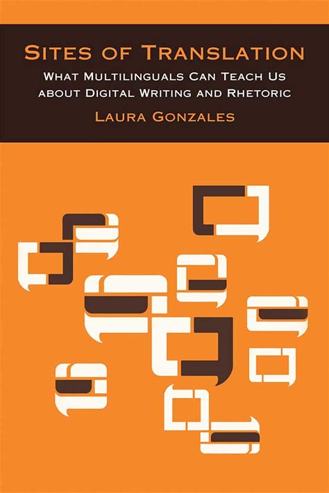 Sites of Translation: What Multilinguals Can Teach Us about Digital ...