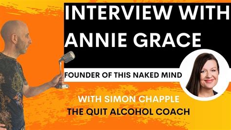 Annie Grace Interview Annie Grace This Naked Mind Simon Chapple