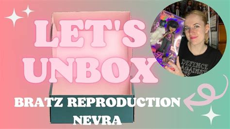 BRATZ REPRODUCTION NEVRA UNBOXING YouTube