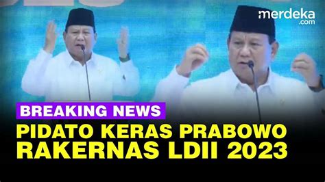 Prabowo Keras Pidato Di Rakernas LDII 2023 Merdeka Vidio