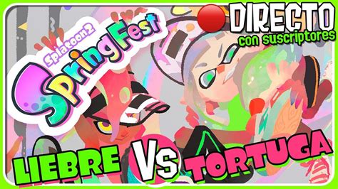 Directo Springfest Team Liebre Vs Team Tortuga Splatfest Splatoon