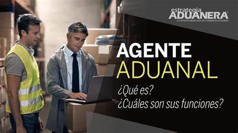 Agente Aduanal C Mo Elegir El M S Adecuado Funciones