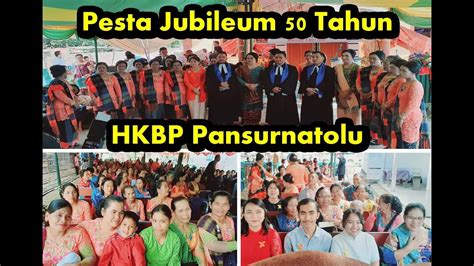 Dili Dan Keluarga Pesta Jubileum 50 Tahun Hkbp Pansurnatolu YouTube