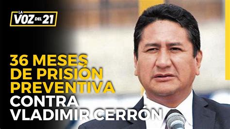 Dictan 36 Meses De PrisiÓn Preventiva Contra Prófugo Vladimir CerrÓn