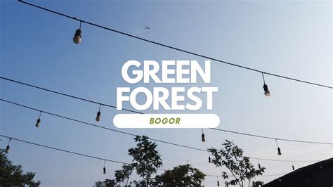 Green Forest Bogor Youtube