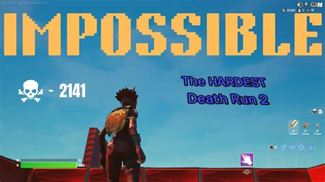 The Hardest Deathrun 2 8644 7388 8197 By Willrun Fortnite Creative Map Code Fortnite Gg