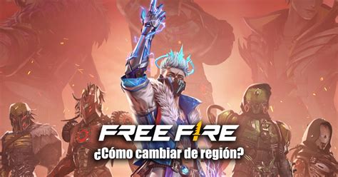 Gu A Completa C Mo Cambiar La Regi N En Free Fire A M Xico Como Reclamar