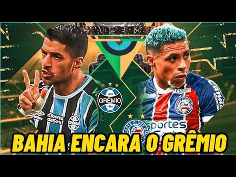 BAHIA ENCARA O GRÊMIO NA COPA DO BRASIL DISPUTA NA LATERAL MAIOR