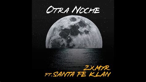 Zxmyr Santa Fe Klan Otra Noche Youtube