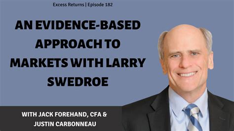 An Evidence Based Approach To Markets With Larry Swedroe Validea S