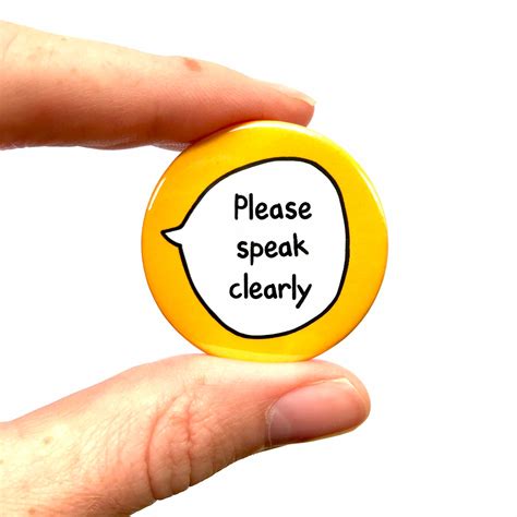 Please Speak Clearly Pin Badge Button Etsy