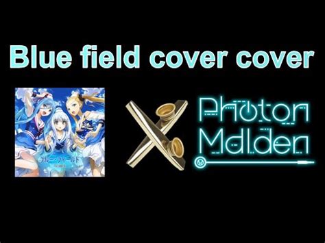 A Cover Of A Cover Of Blue Field By Photon Maiden Trident