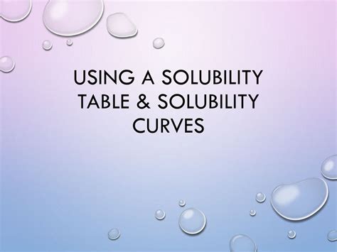 Using A Solubility Table And Solubility Curves Ppt Download