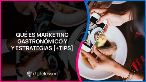 Qué Es Marketing Gastronómico Ventajas y 20 Estrategias