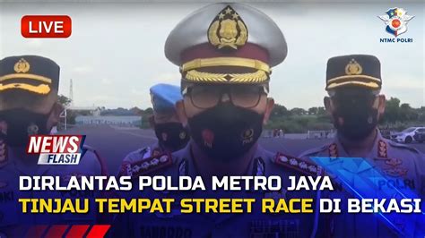 DIRLANTAS POLDA METRO JAYA TINJAU TEMPAT STREET RACE DI BEKASI YouTube