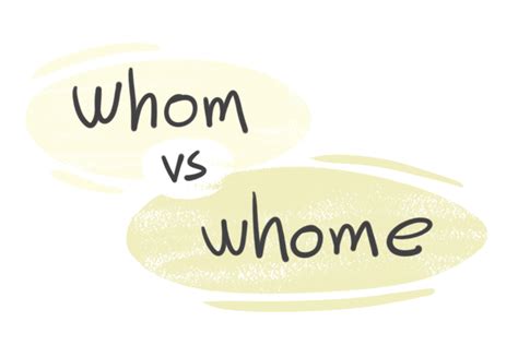 Whom Vs Whome In The English Grammar Langeek