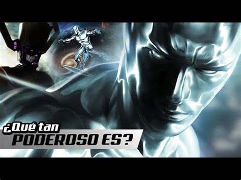 Qu Tan Poderoso Es Silver Surfer Armando R Youtube