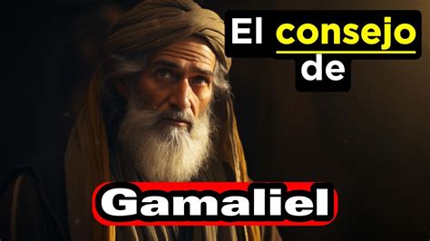 Gamaliel Y Su Sabio Consejo La Mano De Dios En Los Movimientos La