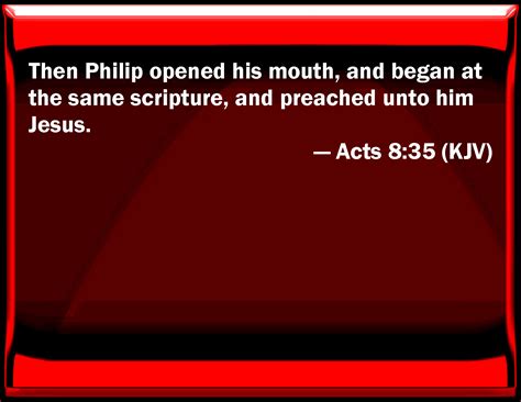 Acts 8 35 Then Philip Opened His Mouth And Began At The Same Scripture And Preached To Him Jesus