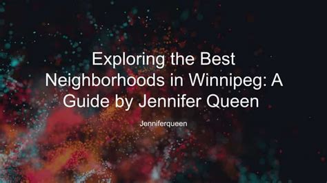 Exploring the Best Neighborhoods in Winnipeg: A Guide by Jennifer Queen | PPT