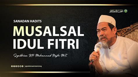 Live Sanadan Hadits Musalsal Idul Fitri Syaikhina Kh Muhammad