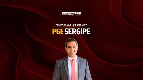 Preparação Discursiva PGE Sergipe Aprovação PGE