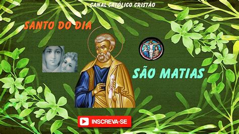 SANTO DO DIA 14 DE MAIO SÃO MATIAS FOI ESCOLHIDO COMO DISCÍPULO