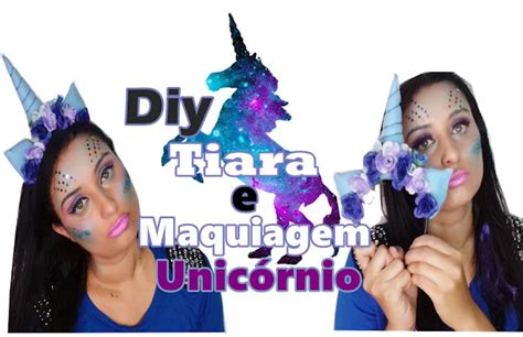 Diy Tiara E Maquiagem De Unic Rnio Muito Mais Que Bela