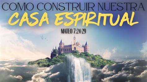 Como Construir Nuestra Casa Espiritual 11 02 2023 Estudio Biblico Y