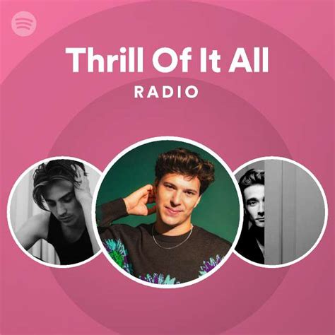 Thrill Of It All Radio Playlist By Spotify Spotify