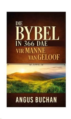 Die Bybel in 366 Dae Vir Manne Van Geloof - My Book Owl