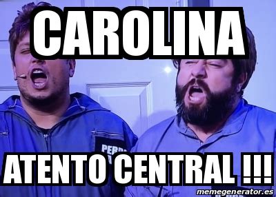 Meme Personalizado Carolina Atento Central