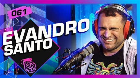 Evandro Santo Intelig Ncia Ltda Podcast Youtube