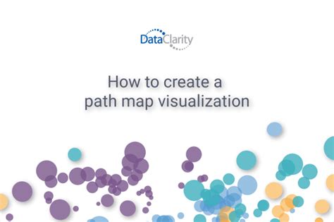 create  path map visualization dataclarity corporation