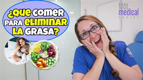 Qu Comer Para Eliminar La Grasa Dra Melissa Tejeida Youtube