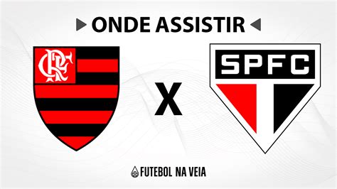 Flamengo x São Paulo Onde assistir ao vivo horário do jogo e escalações